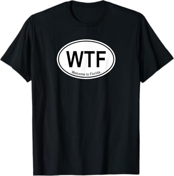 WTF Welcome to Florida T-Shirt