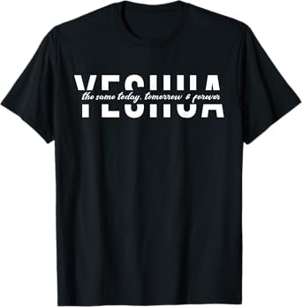 Yeshua the Same Today Christian Faith Jesus Religious T-Shirt