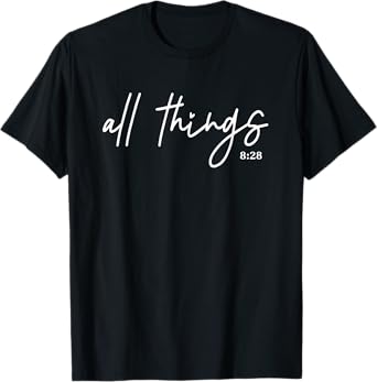 Christian Bible Verse Romans All things Faith Religious T-Shirt