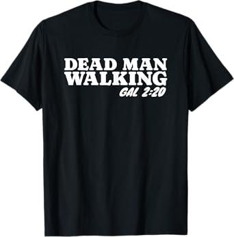 Christian Dead Man Walking Galatians 2:20 Bible Study Lesson T-Shirt