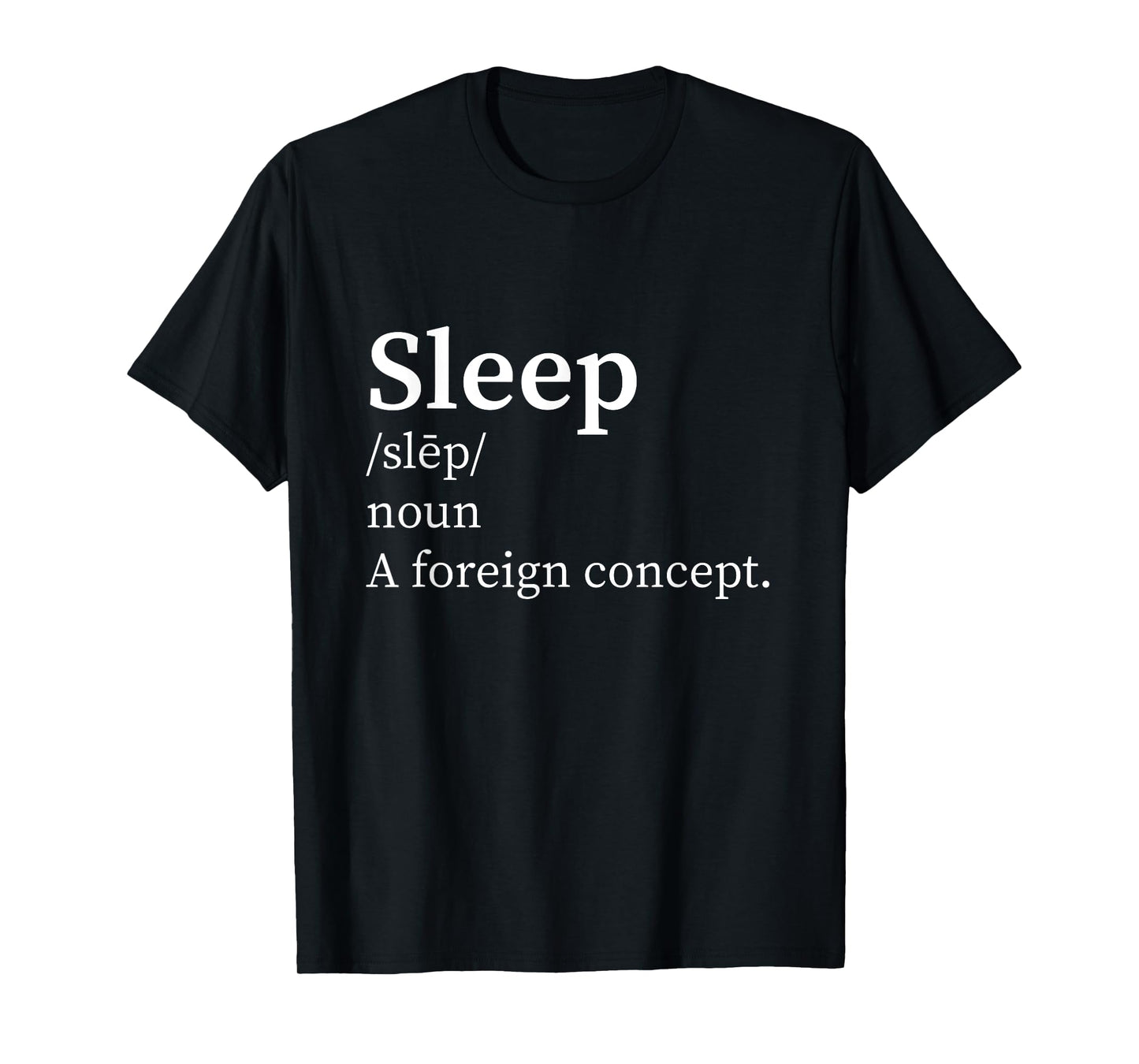 Funny Definition Sleep a Foreign Concept New Parent Insomnia T-Shirt