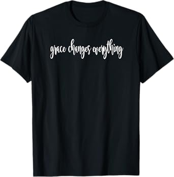 Grace Changes Everything Christian Jesus T-Shirt
