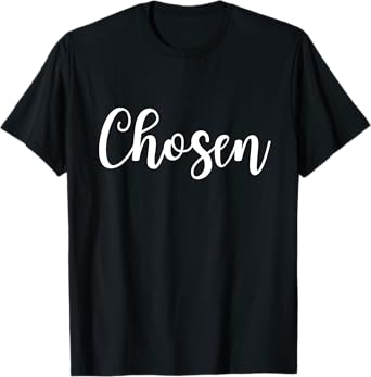 Chosen 1 Peter 2:9 Chosen Bible Verse Christian Quote T-Shirt