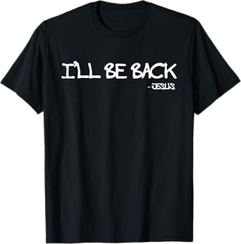 Religious I'll Be Back Jesus Christian T-Shirt
