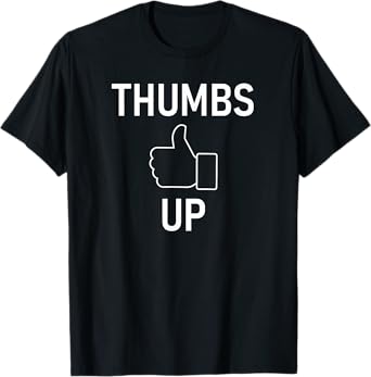 Thumbs Up, Funny, Jokes, Sarcastic T-Shirt