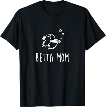 Betta Fish Betta Mom Funny Cute Pet Owner Gift T-Shirt