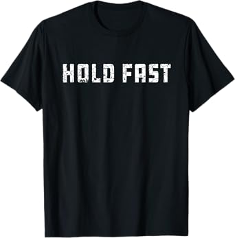 Hold Fast Military Navy Special Forces Sailing Fishing T-Shirt