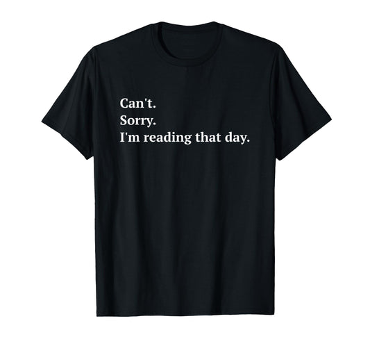 Funny I'm Reading That Day - for Book Lovers and Readers T-Shirt