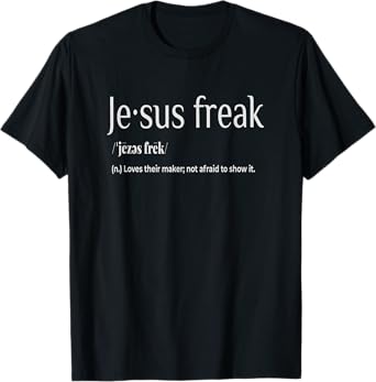 Jesus Freak Funny Christian Calligraphy Faith In God T-Shirt