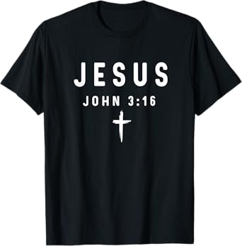 John 3:16 3 16 Faith - God Jesus Religious Christian T-Shirt