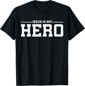 Jesus Christ Is My Hero Tee Women Men Kids Christian Faith T-Shirt