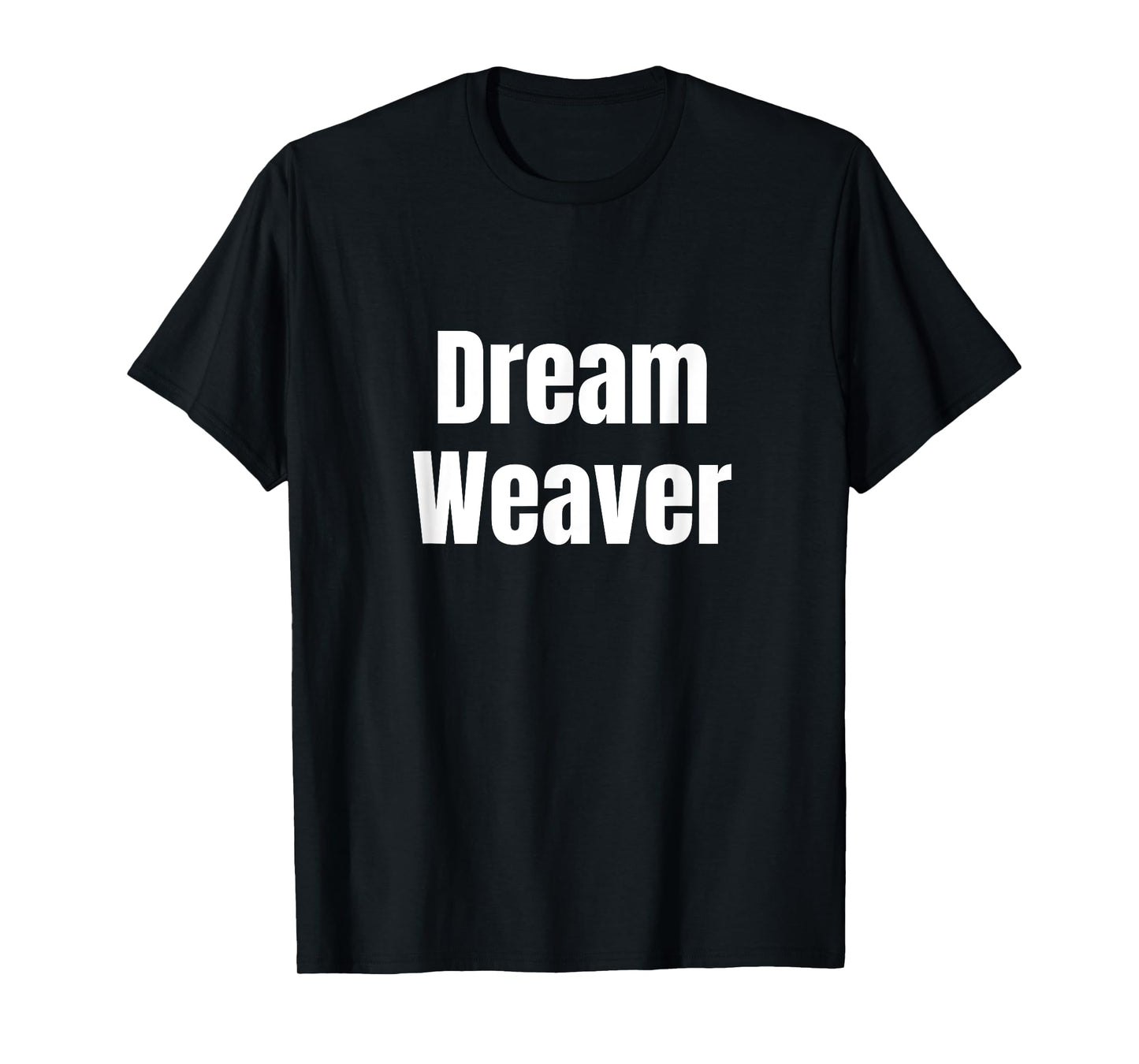 Dream Weaver Inspirational Motivational Empowering T-Shirt