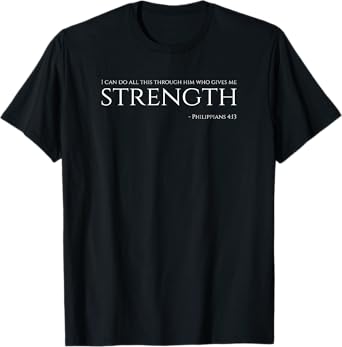 Christian Bible - Philippians 4:13 - Motivational Quote T-Shirt