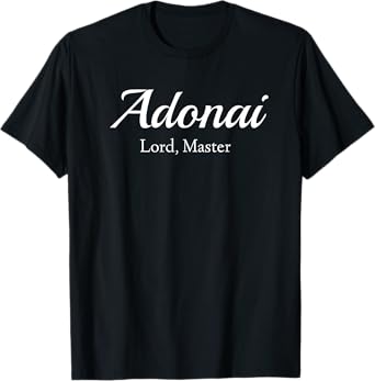 Adonai Lord Master - Christian Bible Names of God Jesus T-Shirt