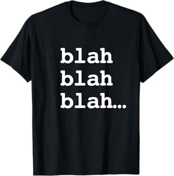 Blah blah blah... T-Shirt