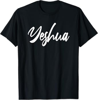 Yeshua Hebrew Name Jesus Christian T-Shirt