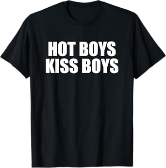 Hot Boys Kiss Boys Funny T-Shirt