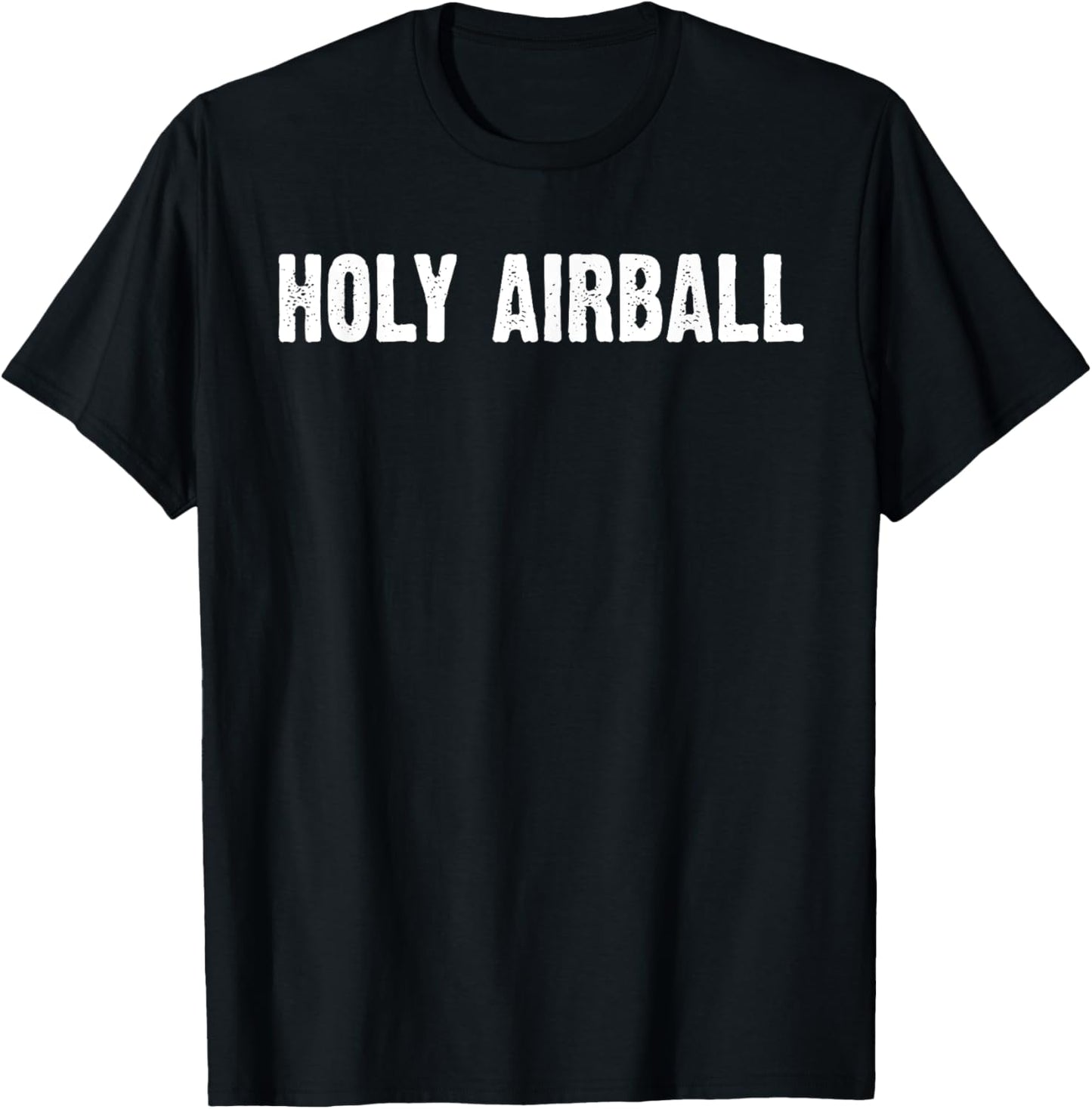 Holy Airball Meme Trending T-Shirt