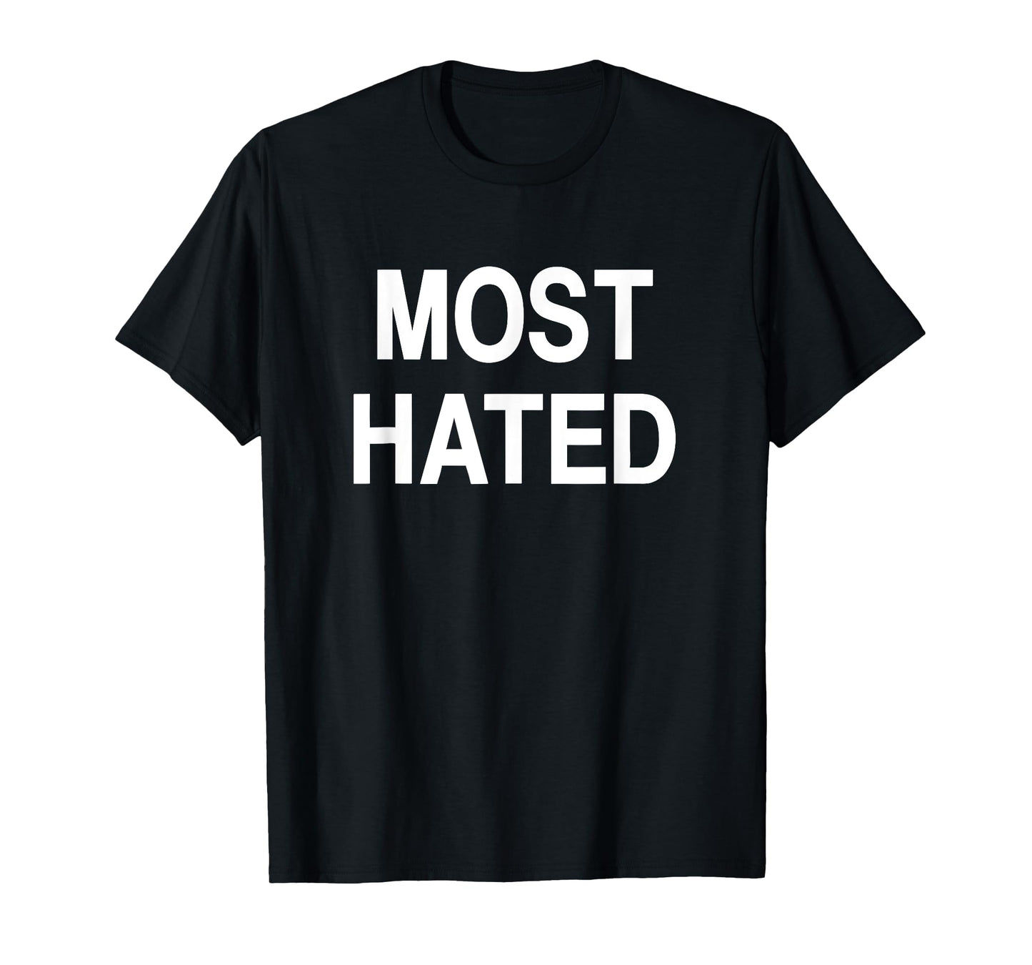 Most Hated, Funny, Jokes, Sarcastic T-Shirt