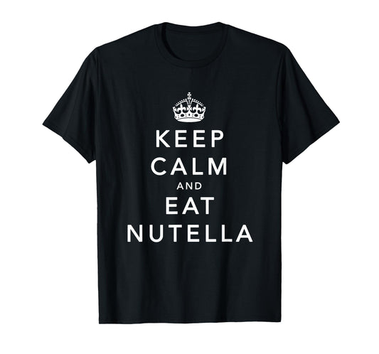 Keep Calm and Eat Nut-Ella Funny Present T-Shirt