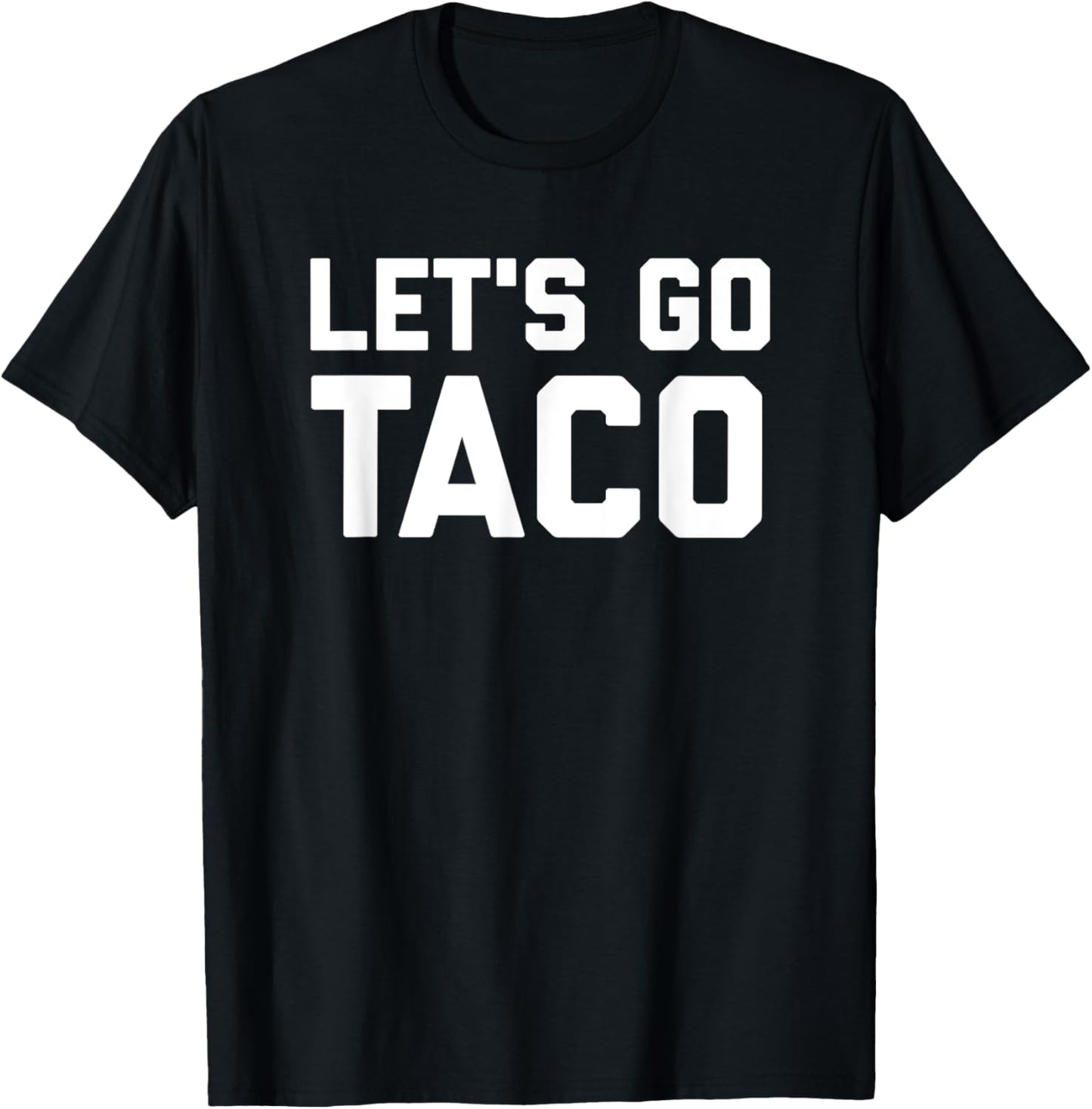 Lets Go Taco T-Shirt