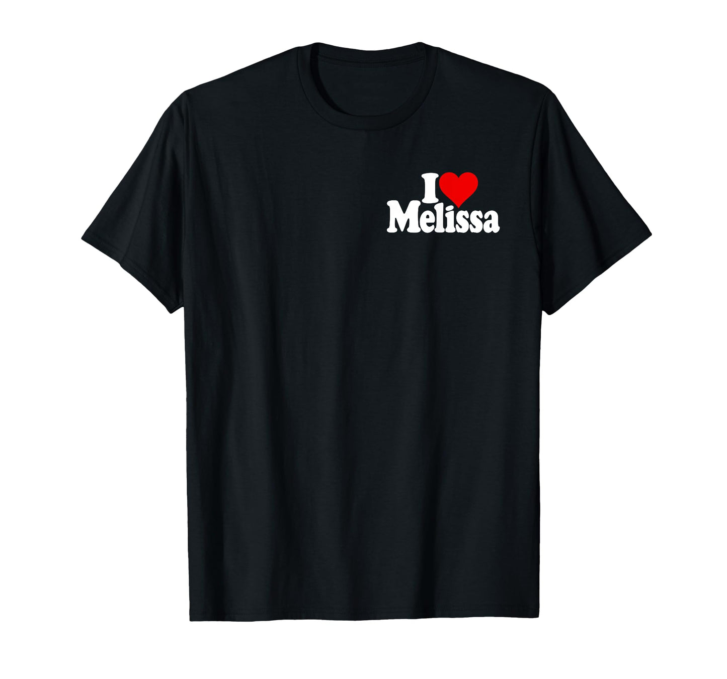 I LOVE HEART MELISSA MEL NAME ON A TEE T-Shirt
