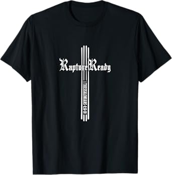 Rapture Ready Jesus Is Coming Soon Prophetic Christian Cross T-Shirt
