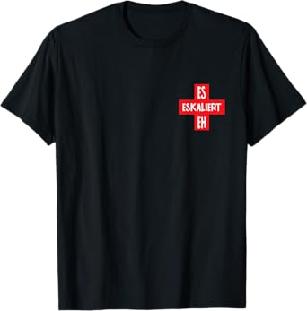 ES Eskaliert Eh T-Shirt