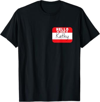 Hello My Name is Kathy Funny Name Tag T-Shirt