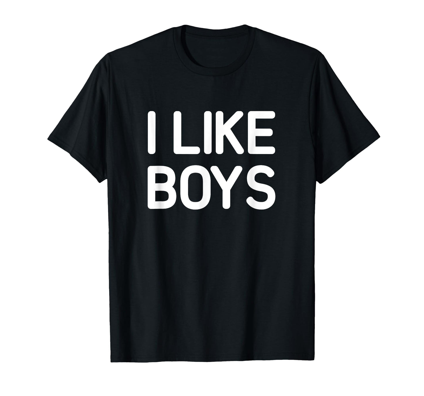 I Like Boys, Funny, Jokes, Sarcastic T-Shirt