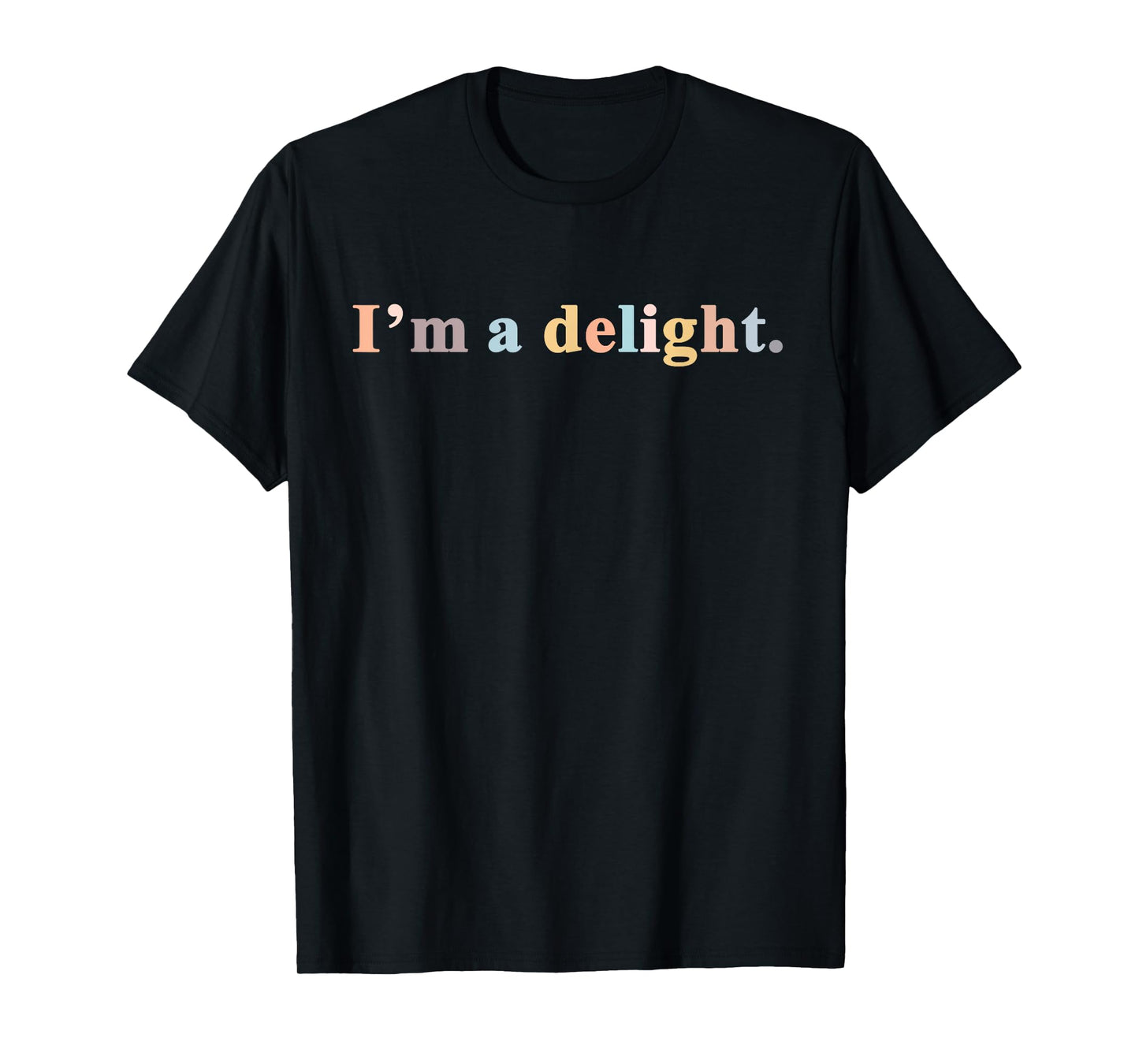 I'm a Delight T-Shirt
