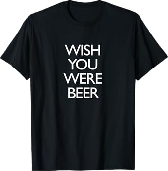 Anthem Apparel Co. Wish You Were Beer Unisex-Adults Black T-Shirt