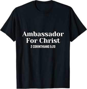 Ambassador For Christ Religious Love Jesus Christian Quote T-Shirt