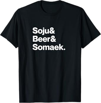 Soju and Beer and Somaek T-Shirt