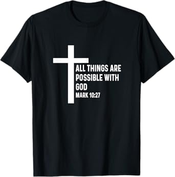 Mark 10:27 10 27 God Jesus Religious Quote Christian Cross T-Shirt