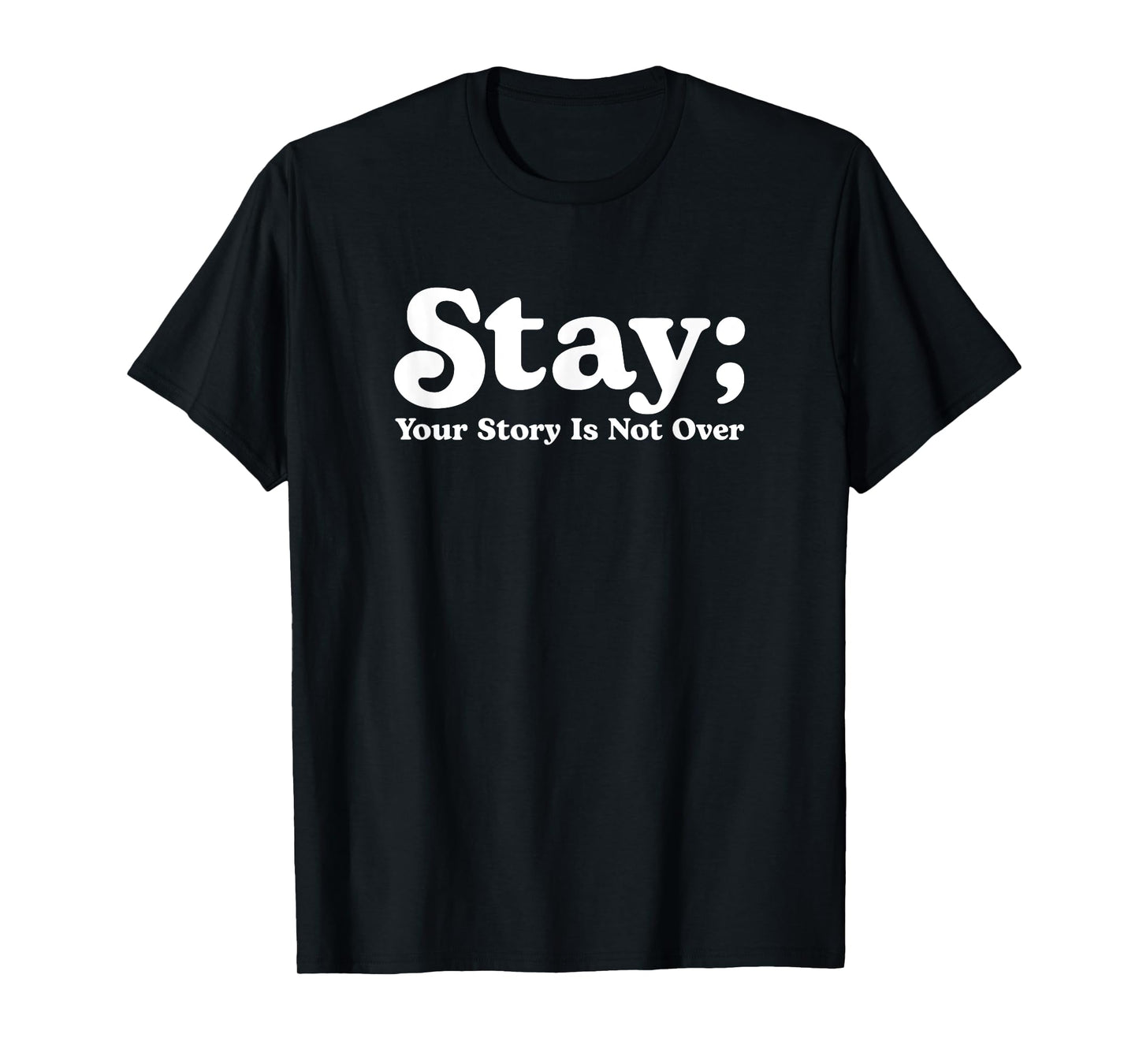 99 Reasons To Stay Alive Stay Your Story Is Not Over Cute T-Shirt
