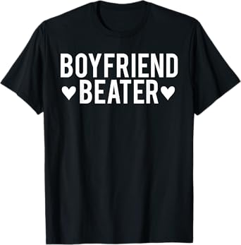 Funny Girlfriend Sarcastic Humor Boyfriend Beater T-Shirt