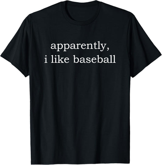 apparently i like baseball T-Shirt