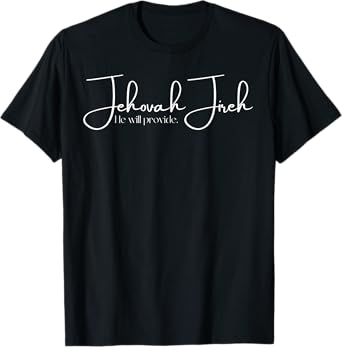 Jehovah Jireh He Will Provide Inspirational Collection T-Shirt