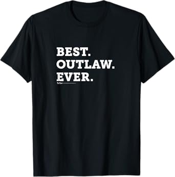 Funny Best Outlaw Ever Novelty T-Shirt