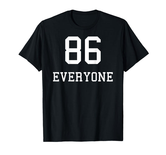 86 Everyone Sarcastic For People Who’ve Had Enough Of People T-Shirt