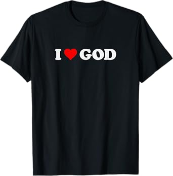 I Love God T-Shirt