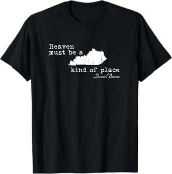 Heaven must be a Kentucky kind of place Daniel Boone Quote T-Shirt