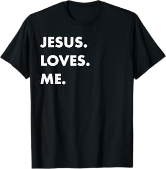 Jesus Loves Me Christian Believe God Love Faith T-Shirt