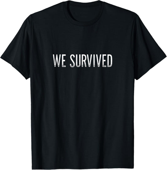We Survived - Vintage Style - T-Shirt