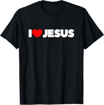 I Love (Heart) Jesus T-Shirt T-Shirt
