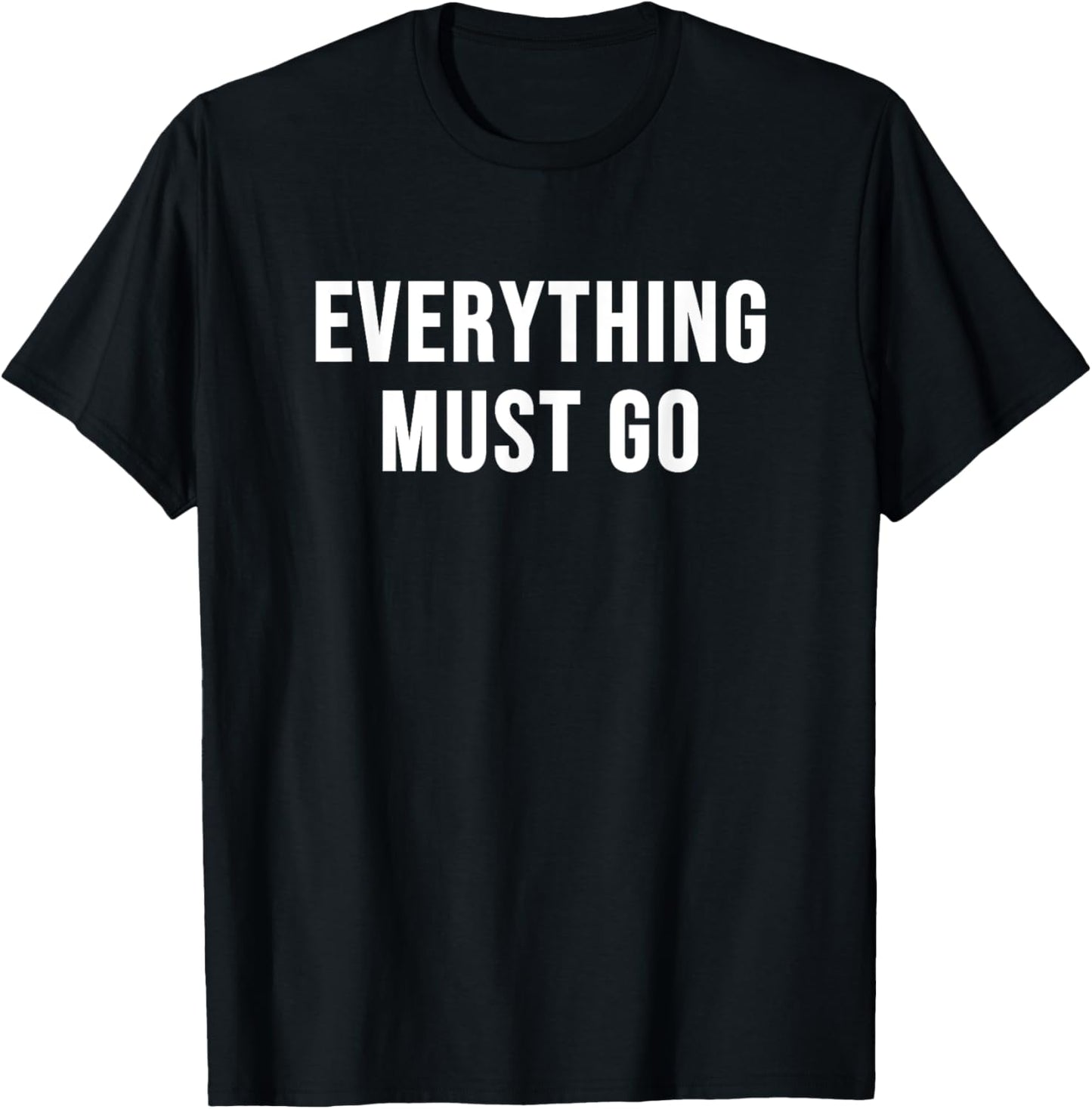 Everything Must Go T-Shirt