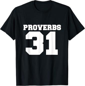 Proverbs 31 Christian Faith Based Bible Verse Jesus Follower T-Shirt