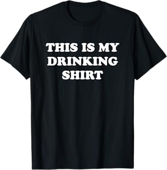 This is My Drinking Shirt Funny Weekend Party T-Shirt