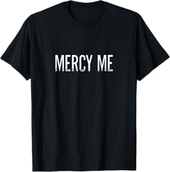 Mercy Me - Retro Style - T-Shirt